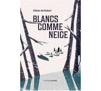Blancs comme neige - Olivier de Robert - De Borée - ebook (ePub) - Roman