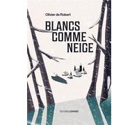 Blancs comme neige - Olivier de Robert - Deboree Eds - broché - Roman