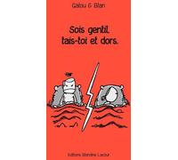 BLANDINE LACOUR sois gentil, tais-toi et dors