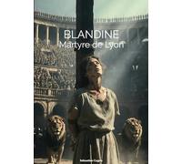 Blandine: Martyre de Lyon