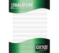 Blank 4-String Bass TABLATURE Manuscript-Paper Notebook. TAB sheets for Bass Guitar and all 4-String instruments.: by Manuscript MUSE (v26)