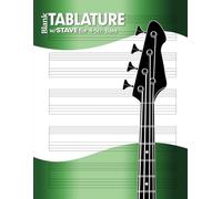 Blank 4-String-Bass TABLATURE plus STAVE Manuscript-Paper Notebook. TAB plus STAFF sheets for Bass or any 4-string instrument.: by Manuscript MUSE (v3)