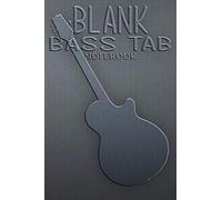 Blank Bass Tab Notebook: Music Students Amateurs Professionals,Men Women Pages,Guitar Tablature Book,Guitar Music Notes String Guitar Chord,Journal,Notebook