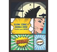 Blank Comic And Manga Book: Create Your Own Heroes, Comics, Manga & Graphic Novels Comic Book Maker For Kids, Men And Women 100 Pages 8.5x11 Inches
