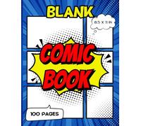 Blank Comic Book: 100 Pages | 8.5 x 11 in | Create Your Own Comic Book for Kids | Draw Your Own Comic Book | Make Your Own Comic Book | Sketch Book ... Graphic Novel Panels Empty Activity Book