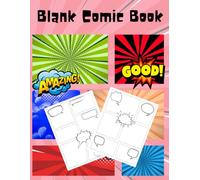 Blank Comic Book: 200 Pages of Fun Comic Templates - Make Your Own Comics!: Big 8.5” x 11” Drawing Notebook for Kids, Teens & Adults - Multiple Panel Layouts