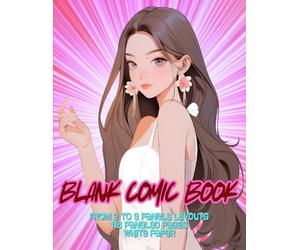 Blank Comic Book.: 8.5 x 11 Large Sketchbook to Draw Your Own Comics. 118 Paneled Pages. From 2 to 9 Panels Layouts. White Paper. Awesome Gift for All ... Good For Girls. Create Your Own Comic Strip!