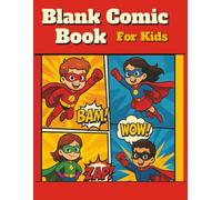 Blank Comic Book: A Creative Notebook Featuring a Variety of Comic Strip Templates for Kids, Teens, and Adults to Design Their Own Comics