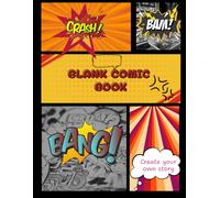 BLANK COMIC BOOK: Comic Panel Templates & Sketchbook | Create Your Own Stories | 110 Pages, Large 8.5 x 11 | Perfect Gift for Artists & Kids