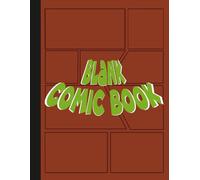 Blank Comic Book: Create Comics Like a Pro - 100 Page Blank Comic Book in Large 8.5 × 11 Format with Fun Panel Layouts for Drawing, Writing, and Storytelling
