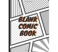 Blank Comic Book: Create This Book For Drawing Your Own Character With Variety Of Templates, Sketchbook For Kids (Volumn 14)