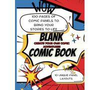 Blank Comic Book- Create Your Own Comic Adventure: A Blank Comic Book with 100 Pages (8.5 x 11)