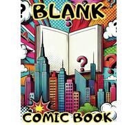 Blank Comic Book: Create Your Own Comic Stories - DIY Comic Sketchbook for Kids & Teens: Create, Sketch, and Imagine! A Blank Comic Book for Creative Storytelling