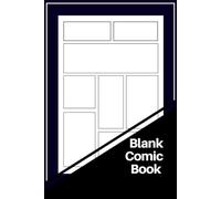 Blank Comic Book: Create Your Own Comics: 85 Pages of Comic Panels for Kids, Teens & Adults | DIY Drawing Sketchbook with Variety of Comic Layouts