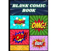 Blank Comic Book: Create Your Own Comics with Pre-Drawn Panels & Storyboard Templates: Fun Drawing & Storytelling Journal for Kids, Teens & Adults | ... Comic Strip Layouts for Sketching & Writing