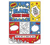 BLANK COMIC BOOK: Create Your Own Comics With This Blank Comic Book Journal: Draw Stories, Characters & Adventures With Fun Comic Templates