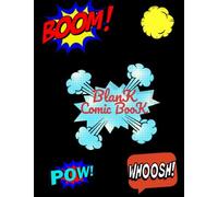 Blank Comic Book: Create Your Own Comics With This Comic Book Journal Notebook: 120 Pages Large Big 8.5" X 11" Cartoon (Blank Comic Books)