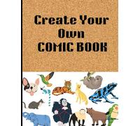 Blank Comic Book: Design Your Own Comic Adventures With This Blank Comic Journal . Best For Kids, Teens and Adults.