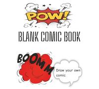 Blank Comic Book: Draw And Create Your Own Unique Adventures With A Big Variety Of Templates. Great For Kids, Teens, And Adults.