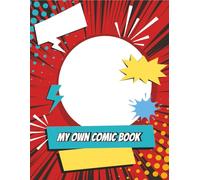 Blank Comic Book Draw Your Own Book: Variety of Templates | Create your Unique Adventures…Great For Kids, Teens, And Adults.