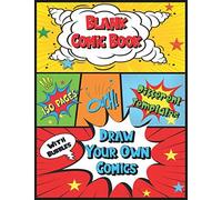 Blank Comic Book: Draw Your Own Comics. 150 Pages - Different Templates With Bubbles: A Large Cartoon Journal With A Variety Of Unique Action Strip Layouts To Unleash Your Creativity And Sketch Your O