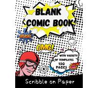 Blank Comic Book: Draw Your Own Comics and Cartoons | How to Draw and Create Unique Stories | Write Awesome Adventure with Variety of Templates | ... Boys Girls | Drawing Paper Activity Books