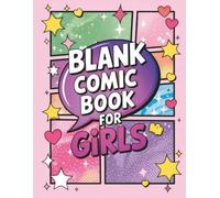 Blank Comic Book for Girls: Create and Make Your Own Comics | Cute Pink and Purple Design with Hearts & Stars