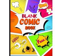 Blank Comic Book for Kids: 100 Pages of 3-8 Panel Layouts for Drawing Stories, Manga & Superheroes