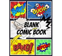 Blank Comic Book for Kids Ages 6-12: Draw Your Own Comics & Stories: 124 Pages - 16 Panel Templates - Pre-Made Speech Bubbles & Cut-and-Paste Sound FX - 8.5″×11″ Creative Activity Book