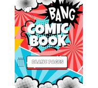 Blank Comic Book for Kids: "BANG": Create Your Own Comics, Cartoons, and Graphic Novels