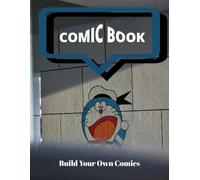 Blank Comic Book For Kids: Build Your Own Comics, A Journal Notebook, Cartoon Drawing, Sketching on Different Templates
