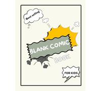 Blank comic book for kids: Create your own action-packed stories with a variety of panel layouts in this 100+ page notebook.