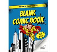 Blank Comic Book for Kids: Create Your Own Comic Book: Draw Your Own Comics Sketchbook - 110 Page Comic Book Template with Blank Pages - Comic Sketch book for kids