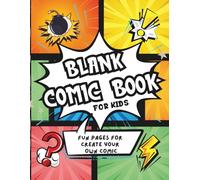Blank Comic Book For Kids: Create Your Own Comic Stories with Fun Templates - Over 100 Pages with Comic Guides, Story Sections, and Fun Panel Styles - ... and Screen-Free Fun for Creative Kids (Black)