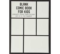 Blank Comic Book for Kids: Create Your Own Story, Drawing Comics and Writing Stories