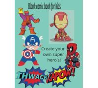 Blank comic book for kids: Create your own super hero's 100 pages 8.5" x 11"