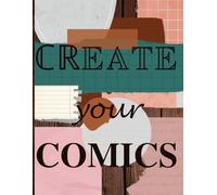 Blank Comic Book For Kids: Draw and Create Your Own Adventures With This Comic Journal Notebook With 112 Variety Of Templates.