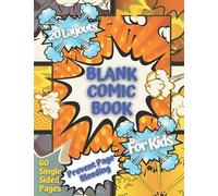 Blank Comic Book For Kids: Draw Your Own Comic Book | 20 Different Blank Layouts | 60 Single Sided Pages | Light Grey Back Of Page To Prevent Bleeding | 8.5 x 11 In