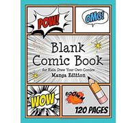 Blank Comic Book For Kids: Draw Your Own Comics: Manga Edition: Create Your Own Manga Comics. 120 Page Comic Journal Filled With Blank Comic Panels 8.5" X 11" (Blank Comic Books For Creative Kids)