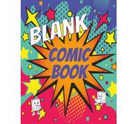 Blank Comic Book for Kids: Draw Your Own Comics with Storyboard Templates | 8.5 x 11 | Creative Sketchbook for Kids, Teens & Beginners