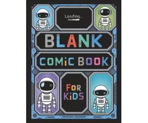 Blank Comic Book for Kids: Make Your Own Comics, Create Stories, and Draw Adventures | Sci-Fi Robots