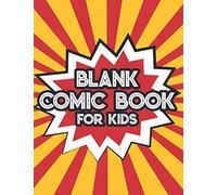 Blank Comic Book For Kids: Write And Draw Pages For Diy Storytelling, Notebook For Illustrating Stories For Children
