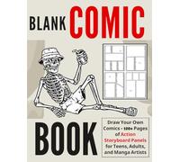Blank Comic Book for Teens and Adults: Draw Your Own Graphic Novel: Professional Manga Sketchbook with Cinematic Story Blocks, Action Lines, and Large Speech Bubbles