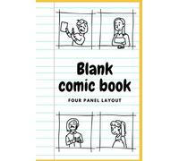 Blank Comic Book: Four Panel Layout: A Gag A Day: Draw Your Own Comic/ Gag On Four Panel/ Motivated Yourself To Create A Gag A Day