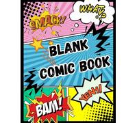 Blank Comic Book: Fun For All Ages Create Your Own Comic Book, 100 Pages Large Big 8.5" x 11"