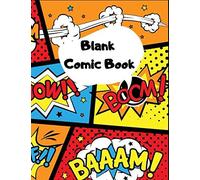 Blank Comic Book: Notebook For Kids With A Wide Variety Of Templates Draw Your Own Comics Sketchbook For Talent And Creativity 120 Pages