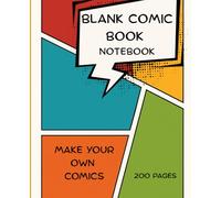 Blank Comic Book Notebook, Make Your Own Comics, 200 Pages