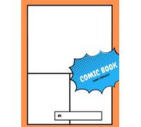 Blank Comic Book Templates: Create Your Own Comic Book, Starting Right On The Cover With Your Name And Title Variety Of Templates 1-6 Large Panel Layouts.