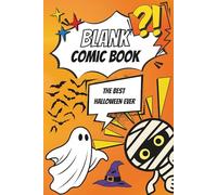 Blank comic book. The best Halloween ever: Draw Your Own Spooky Story - Fun Halloween Comic Activity Book for Kids Ages 4-8.