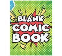 Blank Comic Book: Write And Sketch Journal For Young Storytellers, Cartooning Practice Workbook For Children